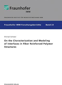 On the Characterization and Modeling of Interfaces in Fiber Reinforced Polymer Structures