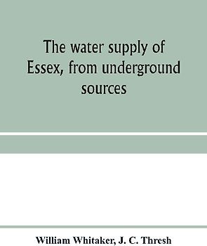 The water supply of Essex, from underground sources