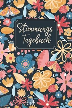 Stimmungs Tagebuch: Praktisches Selbsthilfebuch bei Borderline, Depressionen, Stress | Gefühlstagebuch für Erwachsene und Teenager