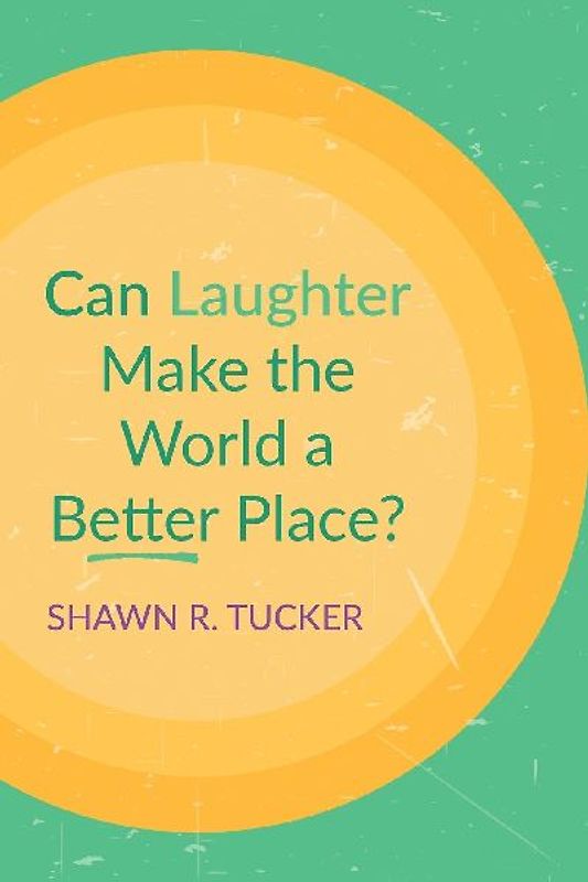 Can Laughter Make the World a Better Place?
