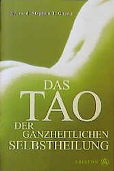 Das Tao der ganzheitlichen Selbstheilung