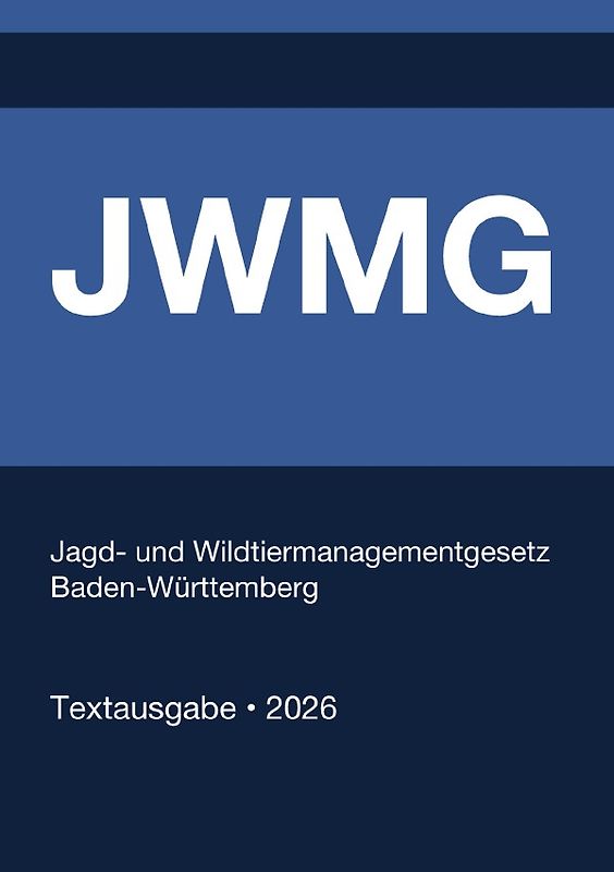 JWMG - Jagd- und Wildtiermanagementgesetz Baden-Württemberg 2026