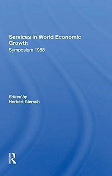 Services In World Economic Growth: 1988 Symposium Of The Kiel Institute