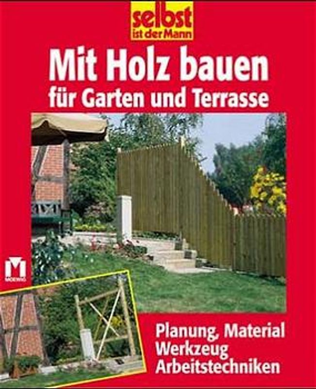 Mit Holz bauen für Garten und Terrasse