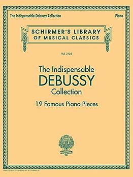The Indispensable Debussy Collection - 19 Favorite Piano Pieces