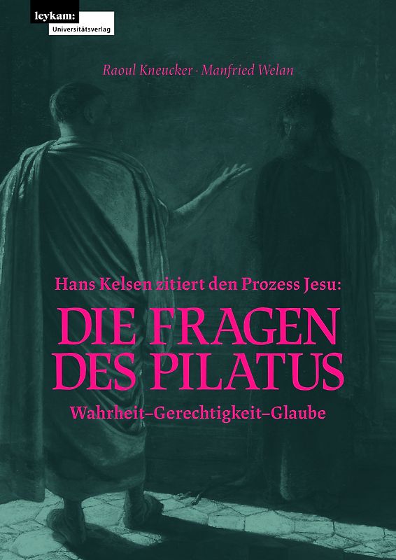 Hans Kelsen zitiert den Prozess Jesu: Die Fragen des Pilatus