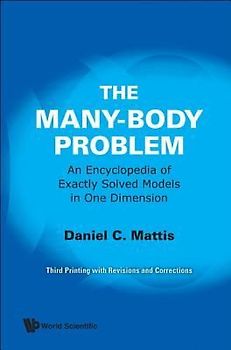 Many-Body Problem, The: An Encyclopedia of Exactly Solved Models in One Dimension (3rd Printing with Revisions and Corrections)