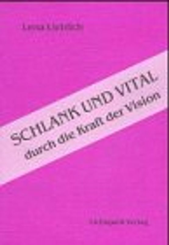 Schlank und vital durch die Kraft der Vision