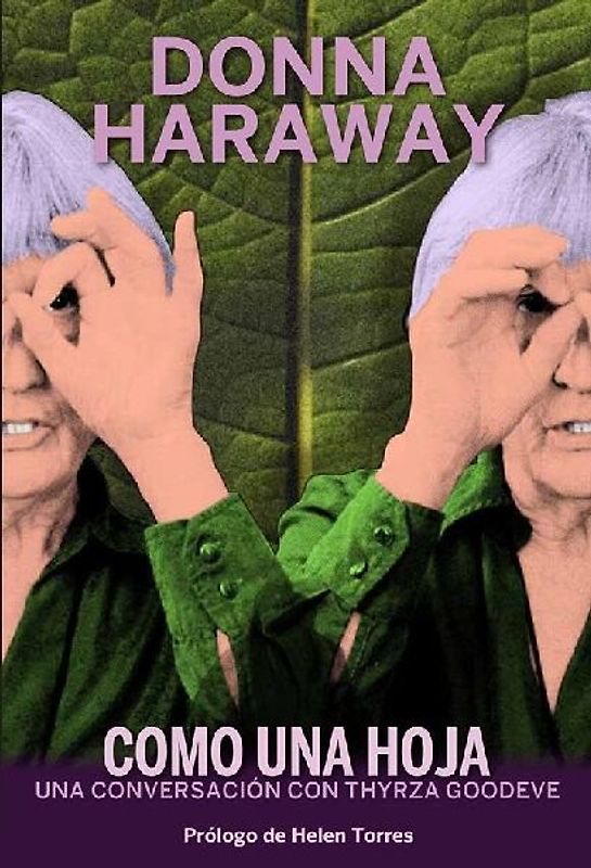 Tan leve como hoja : una conversación con Donna Haraway