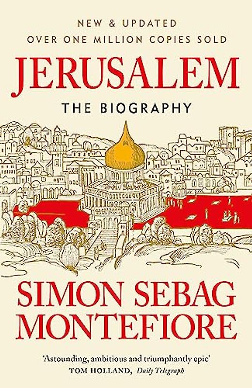 Jerusalem: The Biography