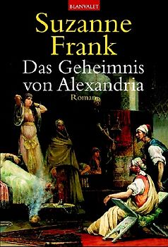 Das Geheimnis von Alexandria. Roman