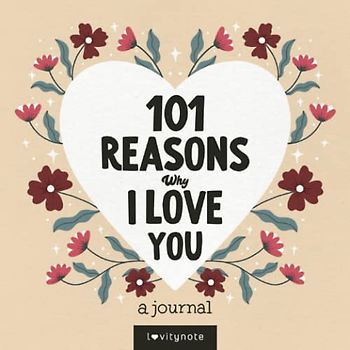 101 Reasons Why I Love You: A Love Journal