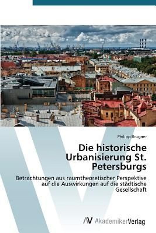 Die historische Urbanisierung St. Petersburgs