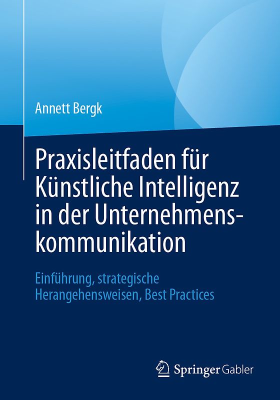 Praxisleitfaden für Künstliche Intelligenz in der Unternehmenskommunikation