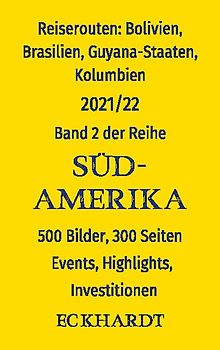 Reiserouten: Bolivien, Brasilien, Guyana-Staaten, Kolumbien