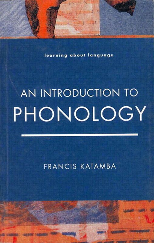 An Introduction to Phonology (Learning about Language) - Francis Katamba