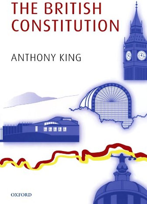 The British Constitution - King, Anthony