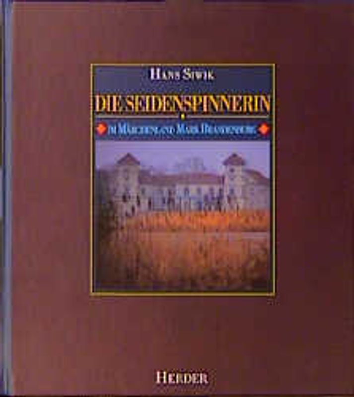 Die Seidenspinnerin. Im Märchenland Mark Brandenburg