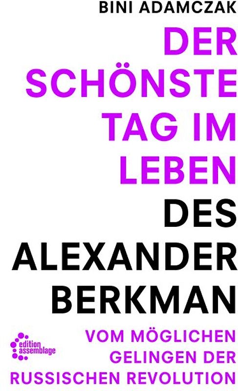 Der schönste Tag im Leben des Alexander Berkman