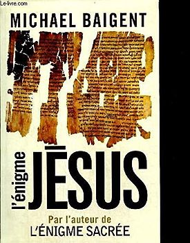 The Jesus Papers: Exposing the Greatest Cover-up in History - Baigent, Michael