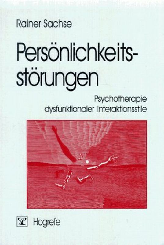 Persönlichkeitsstörungen. Psychotherapie dysfunktionaler Interaktionsstile