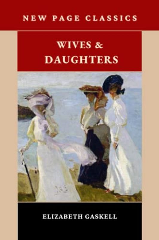 Wives and Daughters: The Victorian Literature Classic