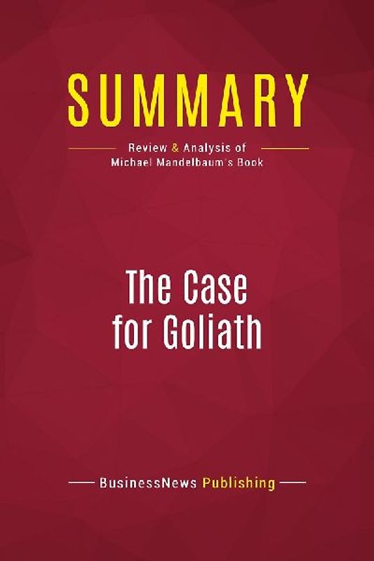 Summary: The Case for Goliath