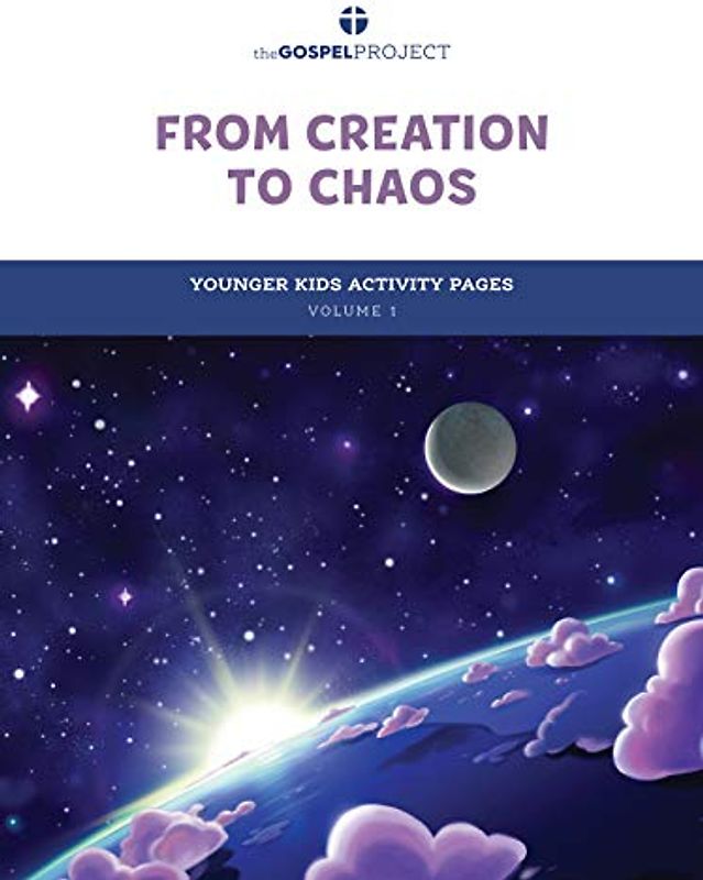 The Gospel Project for Kids: Younger Kids Activity Pages - Volume 1: From Creation to Chaos: Genesis