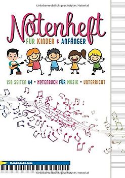 Notenheft für Kinder und Anfänger: 150 Seiten, A4 - Notenbuch für Musik-Unterricht, Schule, Hausaufgaben. Ideal für Gitarre, Keyboard, Schlagzeug und ... Blanko Notenblock für eigene Partituren