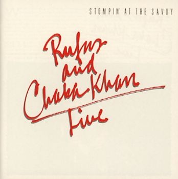 Rufus/Khan,Chaka - Live-Stompin' At The Savoy [Re-Mastered]