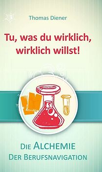 Tu, was du wirklich, wirklich willst!