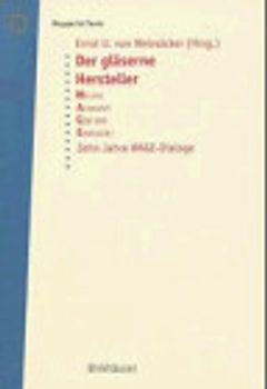 Der gläserne Hersteller. Welche Auskunft gibt der Erzeuger? Zehn Jahre WAGE-Dialoge