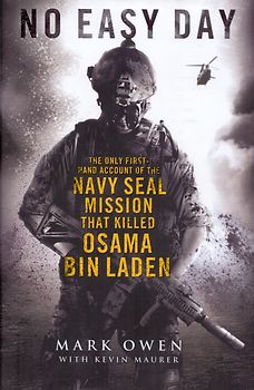 No Easy Day: The Only First-hand Account of the Navy Seal Mission that Killed Osama bin Laden - Mark Owen [Hardcover]