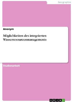 Möglichkeiten des integrierten Wasserresourcenmanagements