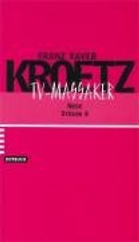 Neue Stücke 4. Drücker, Fünf TV-Massaker. Tänzerinnen, 3 TV-Massaker