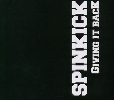 Spinkick - Giving It Back