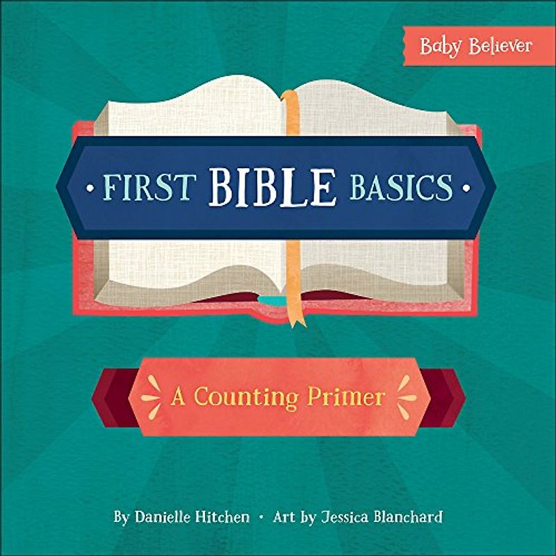First Bible Basics: A Counting Primer (Baby Believer)