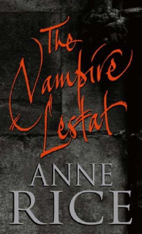 The Vampire Lestat: The Second Book in the Chronicles of the Vampires (The Vampire Chronicles)