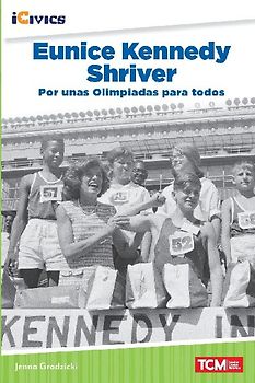 Eunice Kennedy Shriver: Por Unas Olimpiadas Para Todos