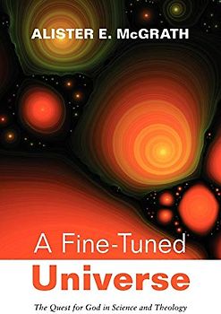 A Fine-Tuned Universe: The Quest for God in Science and Theology (Gifford Lectures)