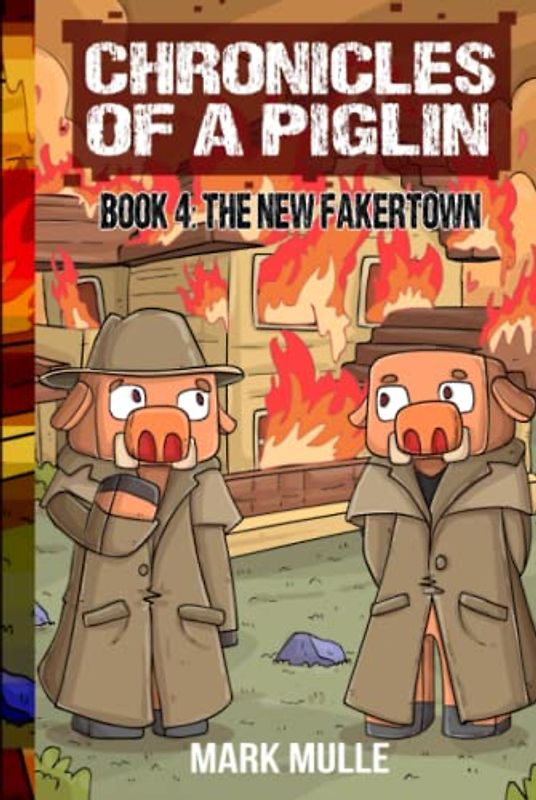 Chronicles of a Piglin Book 4: The New Fakertown