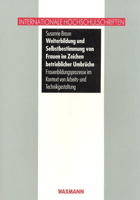 Weiterbildung und Selbstbestimmung von Frauen im Zeichen betrieblicher Umbrüche