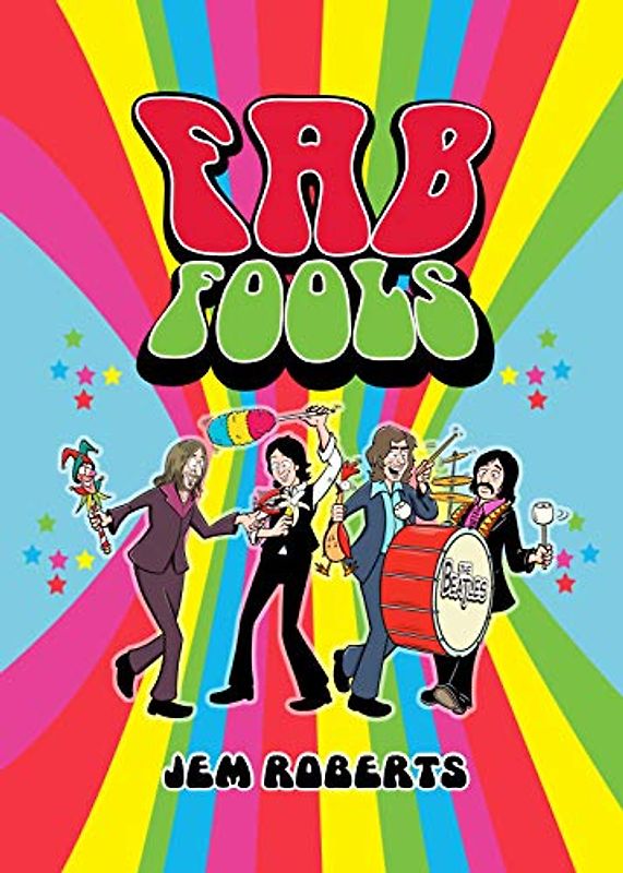 Fab Fools: The Last Ever Untold Beatles Story