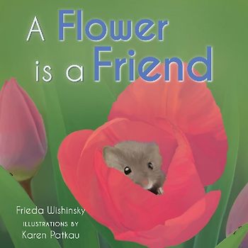 A Flower Is a Friend