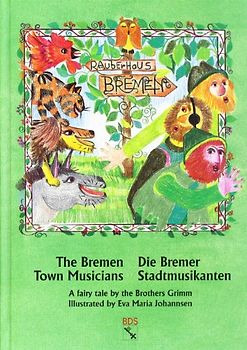 The Bremen Town Musicians. Die Bremer Stadtmusikanten