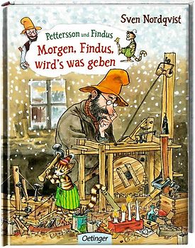 Pettersson und Findus. Morgen, Findus, wird’s was geben