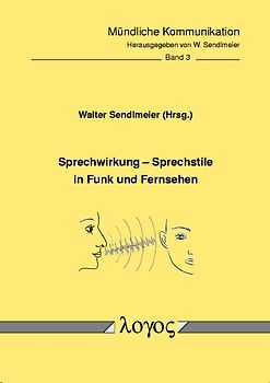 Sprechwirkung - Sprechstile in Funk und Fernsehen
