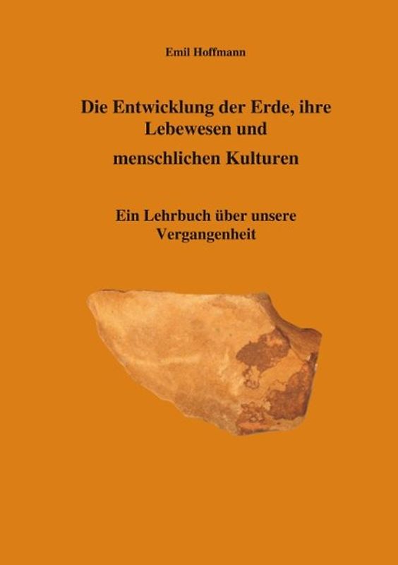 Die Entwicklung der Erde, ihre Lebenswesen und menschlichen Kulturen