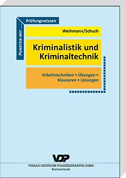 Prüfungswissen Kriminalistik und Kriminaltechnik