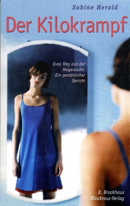 Der Kilokrampf. Evas Weg aus der Magersucht
